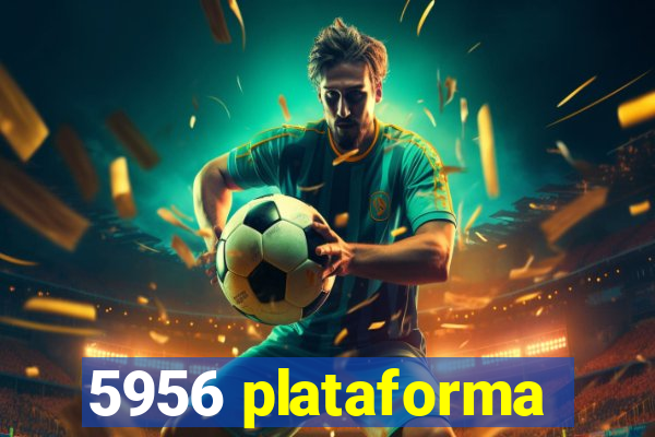 5956 plataforma